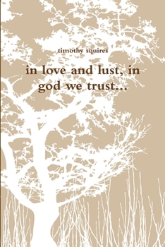 Paperback in love and lust, in god we trust... Book