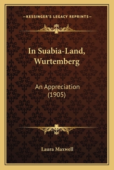 Paperback In Suabia-Land, Wurtemberg: An Appreciation (1905) Book