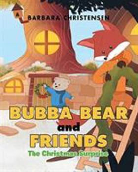 Paperback Bubba Bear and Friends: The Christmas Surprise Book