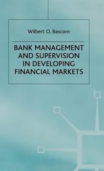 Bank Management and Supervision in Developing Financial Markets