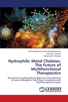 Hydrophilic Metal Chelates: The Future of Multifunctional Therapeutics