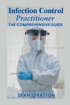 Paperback Infection Control Practitioner - The Comprehensive Guide Book