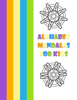 Paperback Alphabet Mandalas for Kids: Learn alphabet for kids / coloring some Easy Mandalas to learn and memorize alphabet Book
