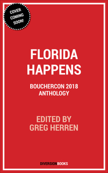 Paperback Florida Happens: Bouchercon 2018 Anthology Book