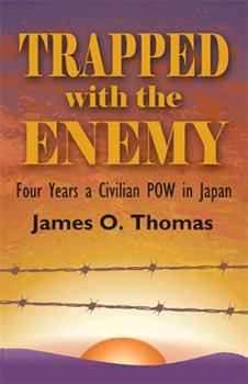 Hardcover Trapped with the Enemy: Four Years a Civilian P.O.W. in Japan Book