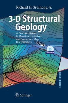 Hardcover 3-D Structural Geology: A Practical Guide to Quantitative Surface and Subsurface Map Interpretation Book