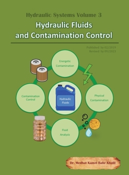 Hardcover Hydraulic Systems Volume 3: Hydraulic Fluids and Contamination Control Book