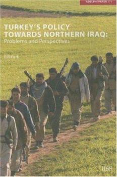 Paperback Turkey's Policy Towards Northern Iraq: Problems and Perspectives Book