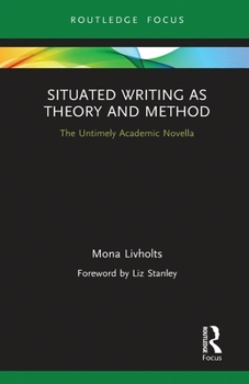 Paperback Situated Writing as Theory and Method: The Untimely Academic Novella Book