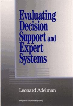 Hardcover Evaluating Decision Support and Expert Systems Book