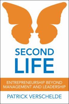 Paperback Second Life: Entrepreneurship Beyond Management and Leadership Book