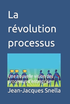 Paperback La révolution processus: Une nouvelle vision des processus d'entreprise [French] Book