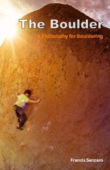 Paperback The Boulder: A Philosophy for Bouldering Book