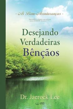 Paperback Desejando Verdadeiras Bênçãos: A Man Who Pursues True Blessing (Portuguese) [Portuguese] Book