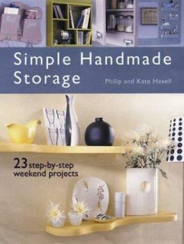 Paperback Simple Handmade Storage: 23 Step-By-Step Weekend Projects Book