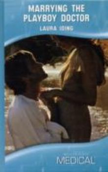 Marrying the Playboy Doctor - Book #1 of the Cedar Bluff Hospital