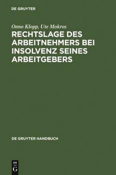 Hardcover Rechtslage des Arbeitnehmers bei Insolvenz seines Arbeitgebers (De Gruyter Handbuch) (German Edition) [German] Book