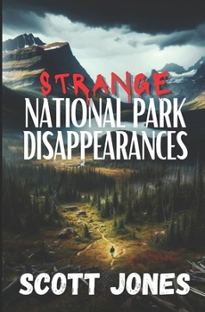 Paperback Strange National Park Disappearances: Volume 1 Book
