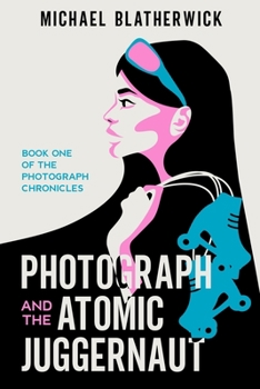 Paperback Photograph and the Atomic Juggernaut Book