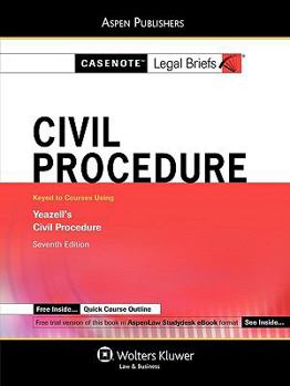 Paperback Casenote Legal Briefs: Civil Procedure, Keyed to Yeazell's Civil Procedure, 7th Ed. Book