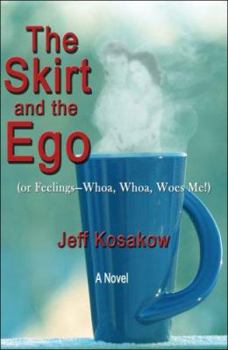 Paperback The Skirt and the Ego: Or Feelings-whoa, Whoa, Woes Me! Book