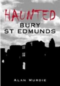 Paperback Haunted Bury St Edmunds Book