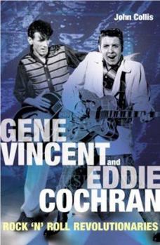 Hardcover Gene Vincent and Eddie Cochran: Rock N Roll Revolutionaries Book