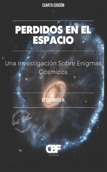Perdidos en el Espacio: Una Investigación Sobre Enigmas Cósmicos (Lost in Space) (Spanish Edition)