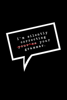 I'm silently correcting your grammar.: Lined Notebook : Funny Office Gift, Journal for Sarcastic Coworker, Boss or Manager