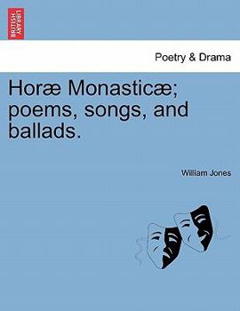 Paperback Hor Monastic ; Poems, Songs, and Ballads. Book