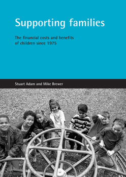 Paperback Supporting Families: The Financial Costs and Benefits of Children Since 1975 Book