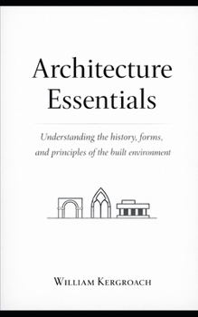 Paperback Architecture Essentials: Understanding the history, forms, and principles of the built environment Book