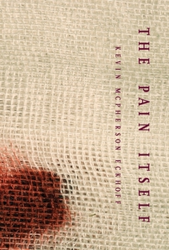 Hardcover The Pain Itself Book