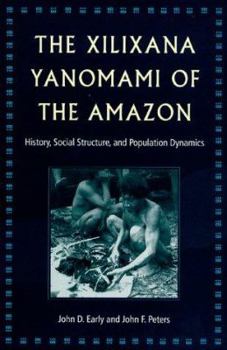 Hardcover The Xilixana Yanomami of the Amazon: History, Social Structure, and Population Dynamics Book