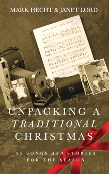 Paperback Unpacking a Traditional Christmas: 25 Songs and Stories for the Season Book