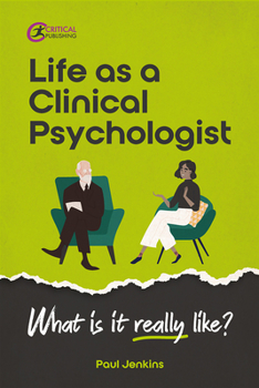 Paperback Life as a clinical psychologist: What is it really like? Book