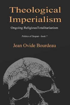 Paperback Theological Imperialism: Ongoing Religious Totalitarianism Book