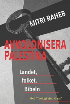 Paperback Avkolonisera Palestina: Landet, folket, Bibeln Book
