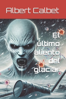 Paperback El último aliento del glaciar [Spanish] Book