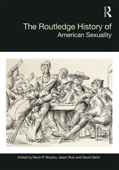Hardcover The Routledge History of American Sexuality Book