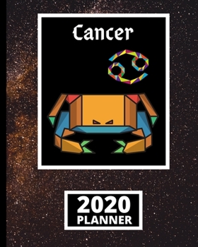Cancer: Zodiac Sign 2020 Planner, Celestial Galaxy Astrology Horoscopes 1-Year Daily, Weekly and Monthly Organizer With Calendar (8" x 10")