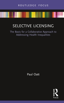 Hardcover Selective Licensing: The Basis for a Collaborative Approach to Addressing Health Inequalities Book