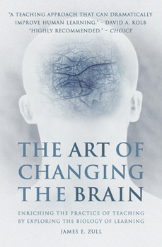 Paperback The Art of Changing the Brain: Enriching the Practice of Teaching by Exploring the Biology of Learning Book