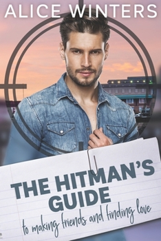 Paperback The Hitman's Guide to Making Friends and Finding Love Book