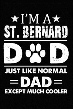 Paperback Best St. Bernard Dad Ever: Blank Lined Journal for Dog Lovers, Dog Mom, Dog Dad and Pet Owners Book