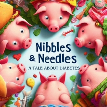 Nibbles & Needles: A Tale About Diabetes