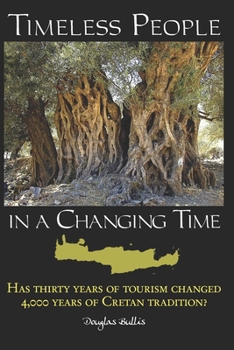 Timeless People in a Changing Time: A Cretan Journal, 1999-2021