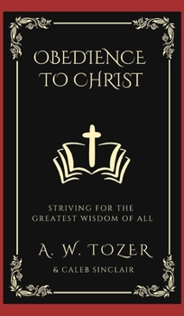 Obedience to Christ: Striving For the Greatest Wisdom of All