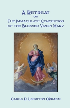 Paperback A Retreat on the Immaculate Conception of the Blessed Virgin Mary Book