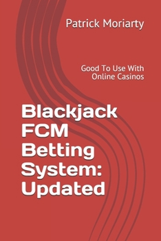 Paperback Blackjack FCM Betting System: Updated: Good To Use With Online Casinos Book